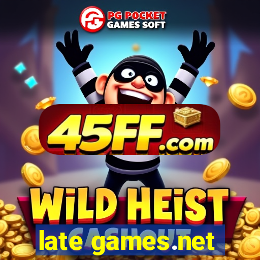 late games.net